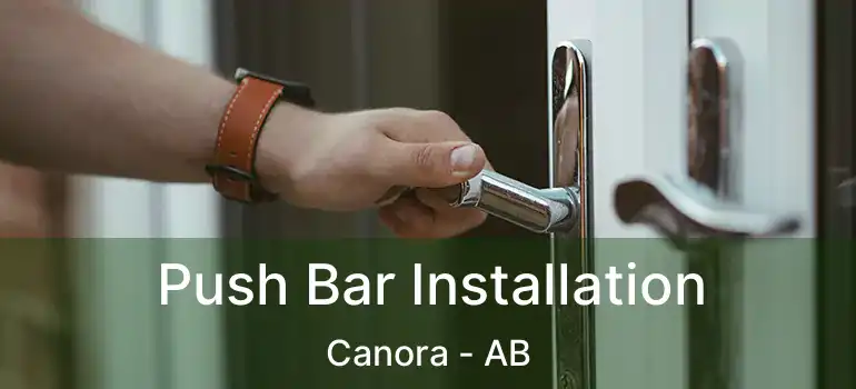  Push Bar Installation Canora - AB