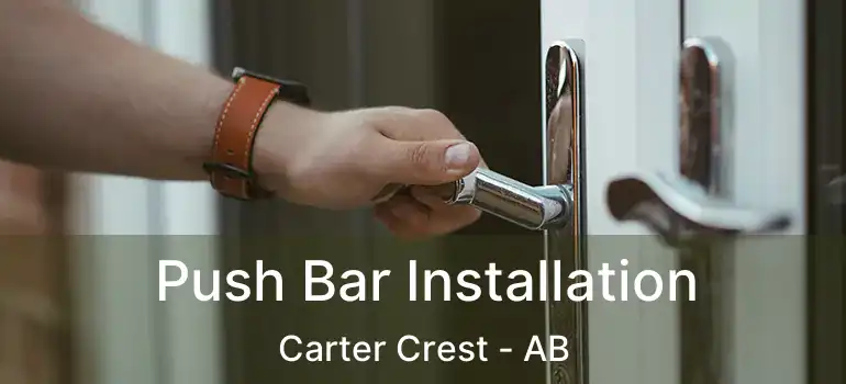  Push Bar Installation Carter Crest - AB