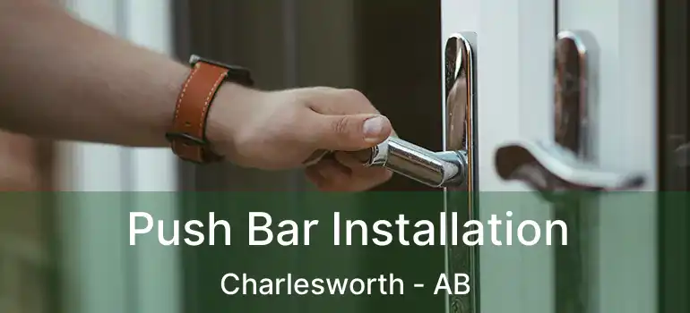  Push Bar Installation Charlesworth - AB