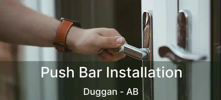  Push Bar Installation Duggan - AB