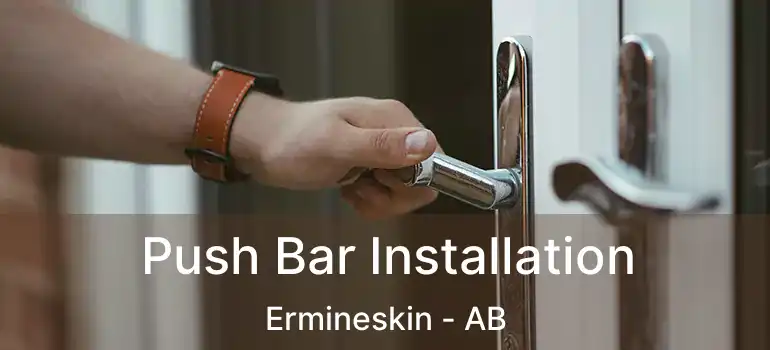  Push Bar Installation Ermineskin - AB