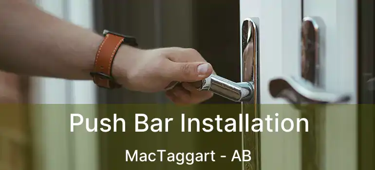  Push Bar Installation MacTaggart - AB