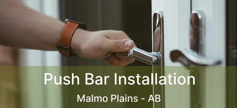  Push Bar Installation Malmo Plains - AB