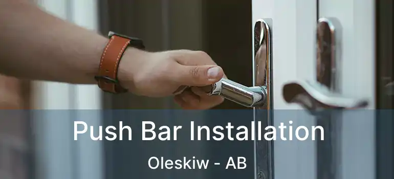  Push Bar Installation Oleskiw - AB