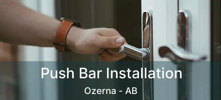  Push Bar Installation Ozerna - AB