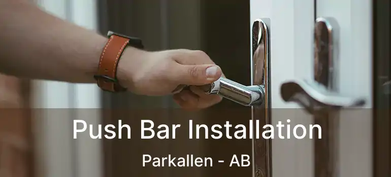  Push Bar Installation Parkallen - AB
