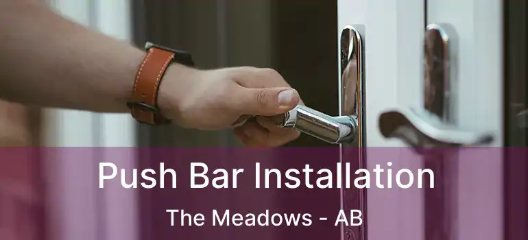  Push Bar Installation The Meadows - AB