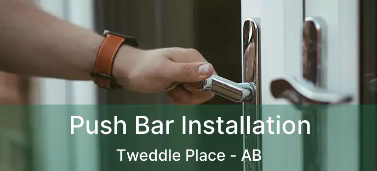  Push Bar Installation Tweddle Place - AB