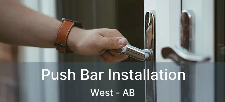  Push Bar Installation West - AB