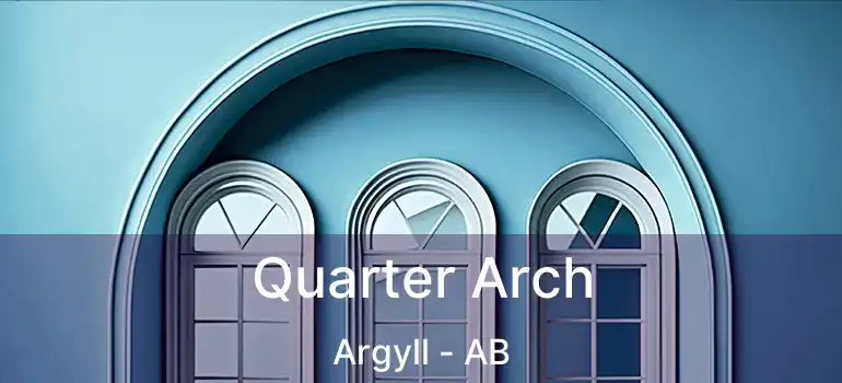  Quarter Arch Argyll - AB