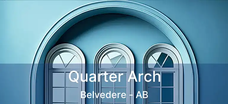  Quarter Arch Belvedere - AB