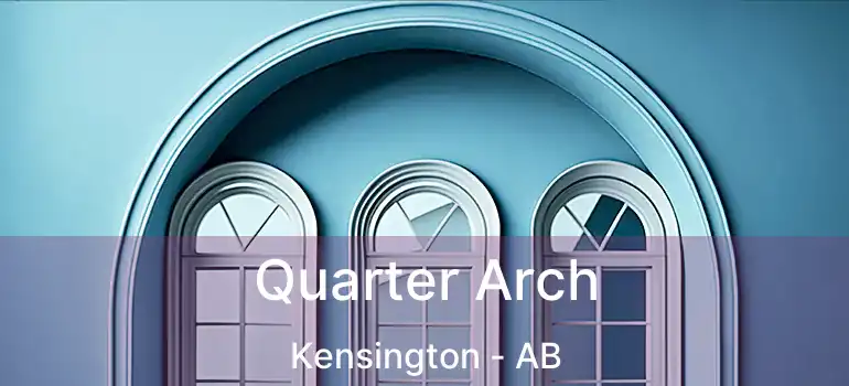  Quarter Arch Kensington - AB