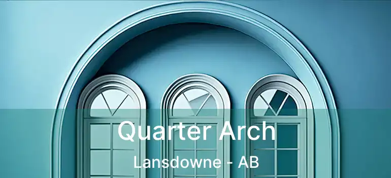  Quarter Arch Lansdowne - AB