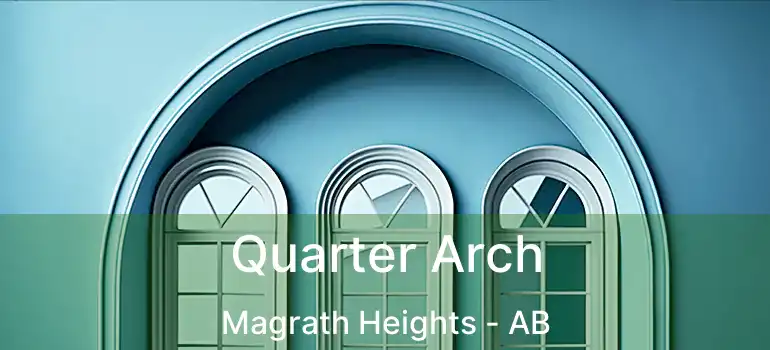  Quarter Arch Magrath Heights - AB