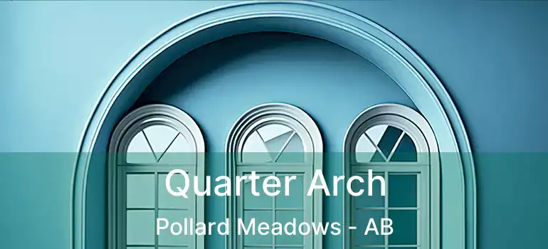  Quarter Arch Pollard Meadows - AB
