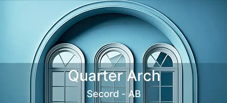  Quarter Arch Secord - AB