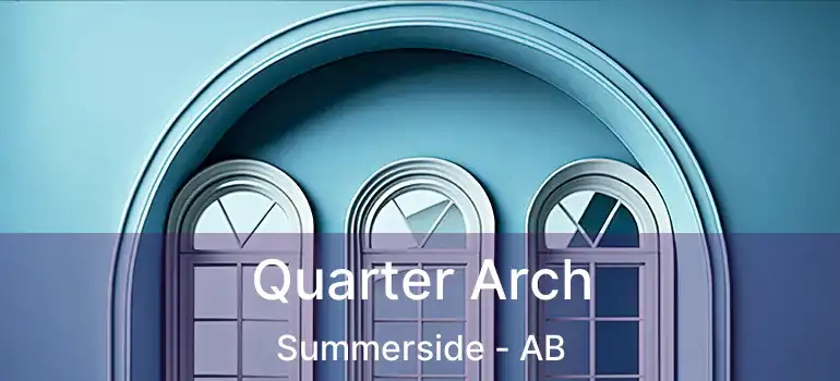  Quarter Arch Summerside - AB
