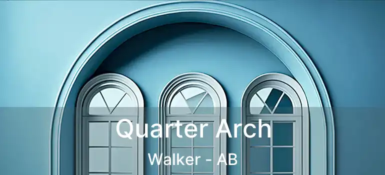  Quarter Arch Walker - AB
