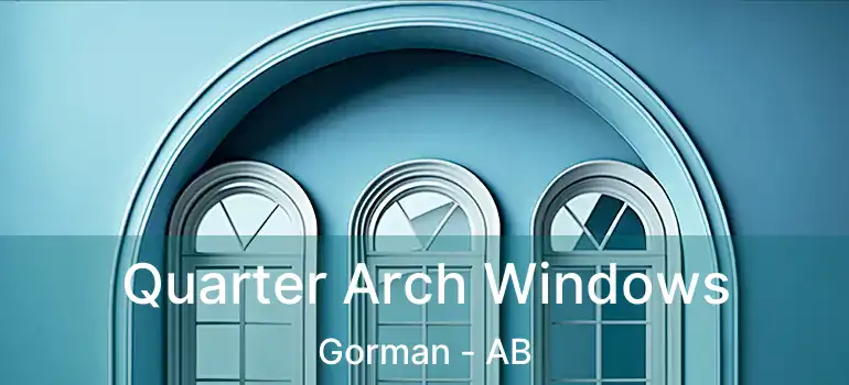 Quarter Arch Windows Gorman - AB