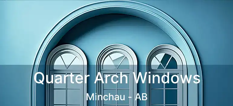 Quarter Arch Windows Minchau - AB