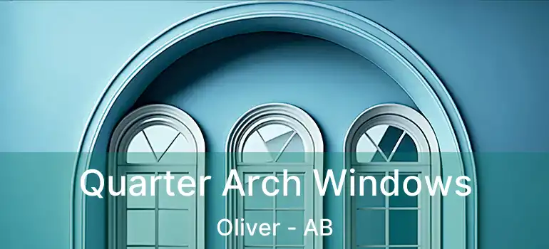  Quarter Arch Windows Oliver - AB