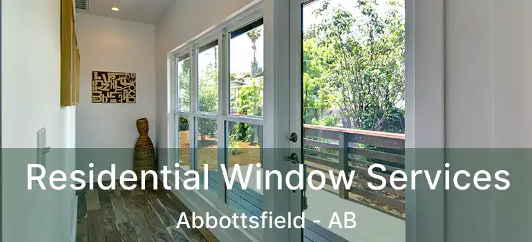  Residential Window Services Abbottsfield - AB