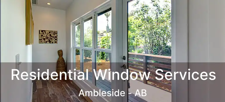  Residential Window Services Ambleside - AB