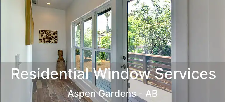  Residential Window Services Aspen Gardens - AB