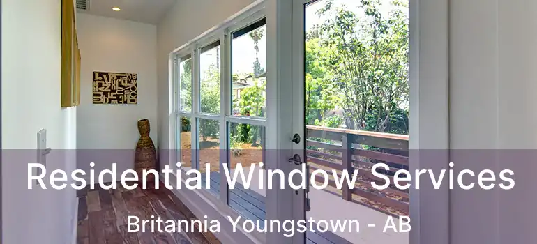  Residential Window Services Britannia Youngstown - AB