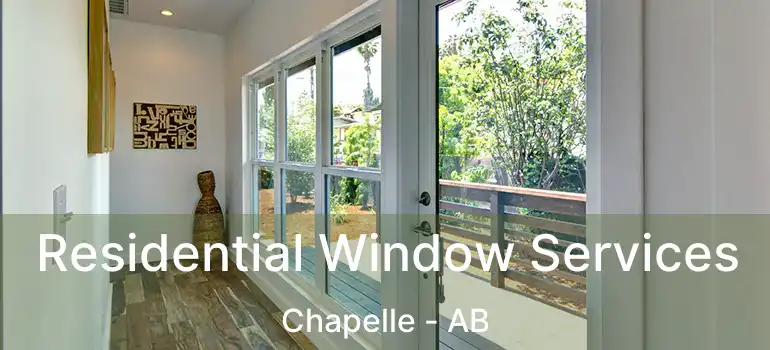  Residential Window Services Chapelle - AB