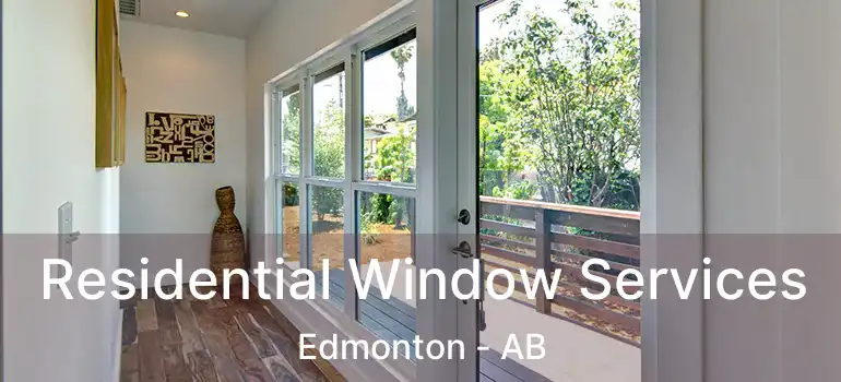  Residential Window Services Edmonton - AB