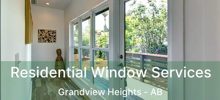  Residential Window Services Grandview Heights - AB