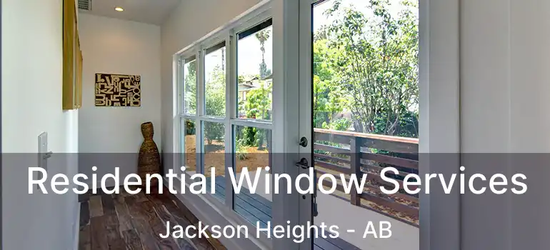  Residential Window Services Jackson Heights - AB