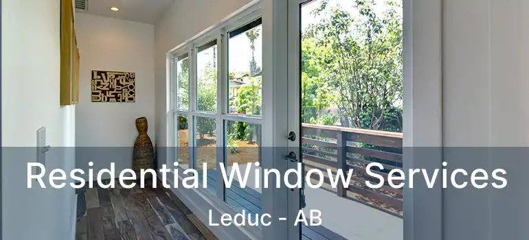  Residential Window Services Leduc - AB