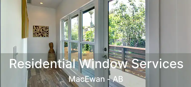  Residential Window Services MacEwan - AB