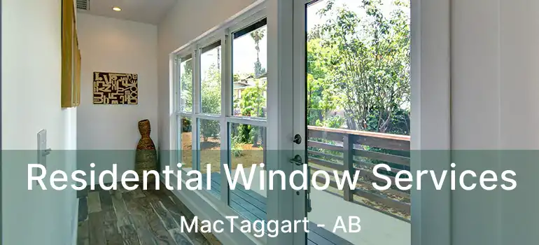  Residential Window Services MacTaggart - AB