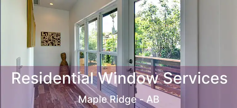  Residential Window Services Maple Ridge - AB