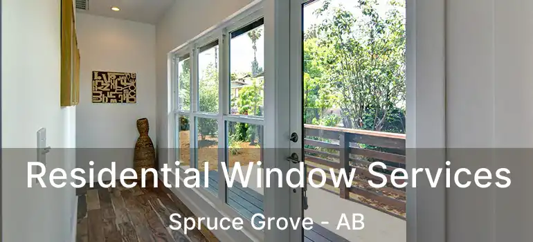  Residential Window Services Spruce Grove - AB