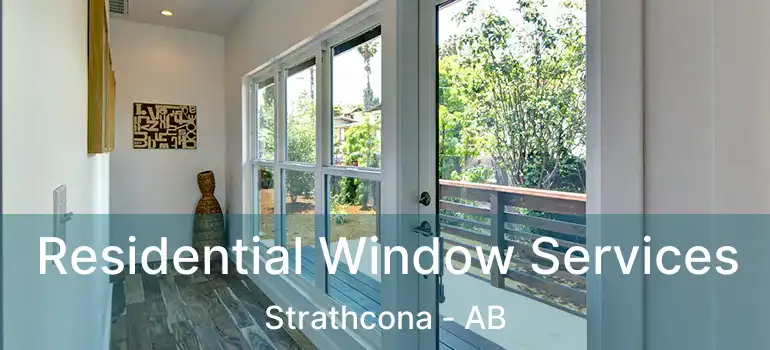  Residential Window Services Strathcona - AB