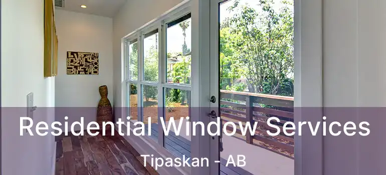  Residential Window Services Tipaskan - AB