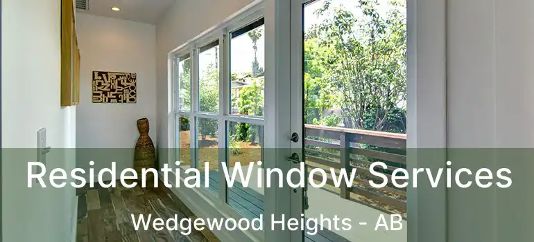  Residential Window Services Wedgewood Heights - AB