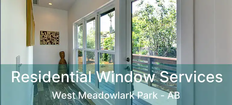  Residential Window Services West Meadowlark Park - AB