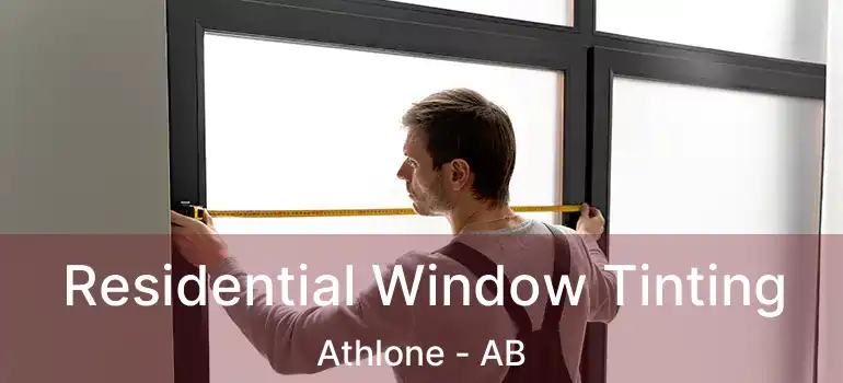  Residential Window Tinting Athlone - AB