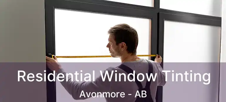  Residential Window Tinting Avonmore - AB