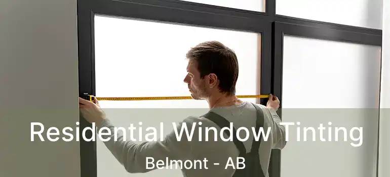  Residential Window Tinting Belmont - AB