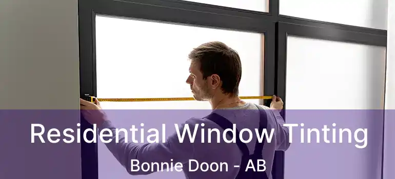  Residential Window Tinting Bonnie Doon - AB
