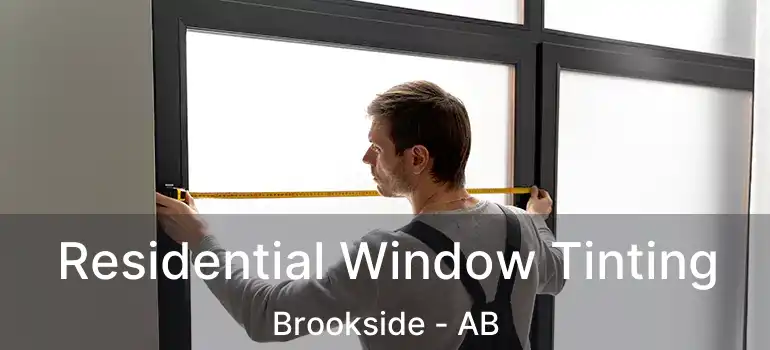  Residential Window Tinting Brookside - AB