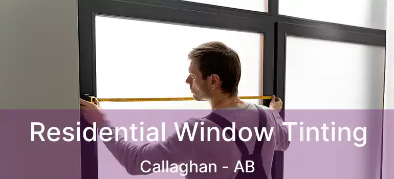  Residential Window Tinting Callaghan - AB