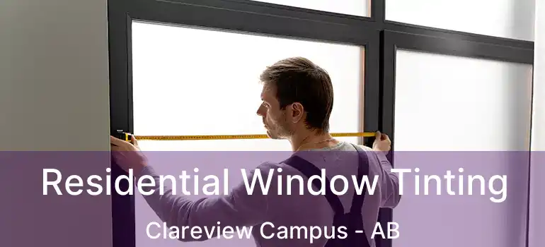  Residential Window Tinting Clareview Campus - AB