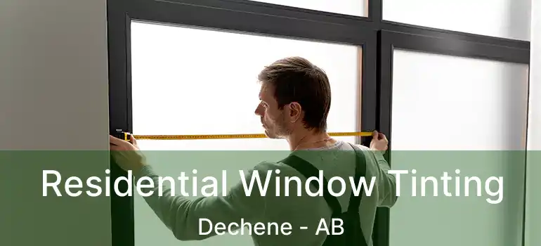  Residential Window Tinting Dechene - AB